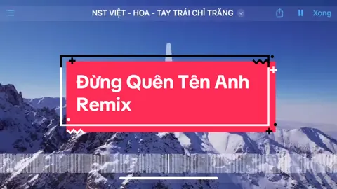 Đừng quên tên anh remix #dungquentenanh #dungquentenanhremix #nhachay #nst 