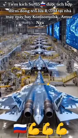 Tiêm kích Su-35 dòng máy bay chiến đấu thế hệ thứ 4++ của Nga, được tích hợp thêm tên lửa R-77M tại nhà máy chế tạo máy bay Komsomolsk, Amur vùng viễn đông, Liên bang Nga @Vn_Putin🇻🇳🇷🇺  #su35 , #sukhoi , #russia , #fly , #fighter 