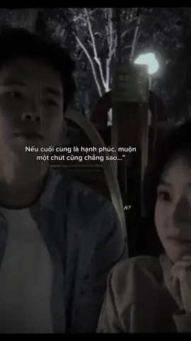 Nếu cuối cùng là hạnh phúc, muộn một chút cũng chẳng sao…