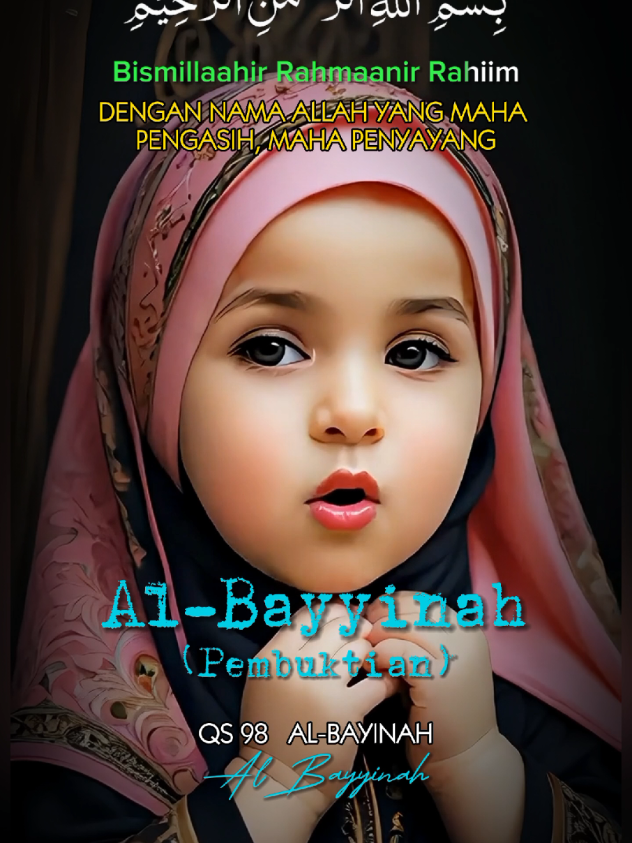 QS 98 AL-BAYYINAH Bayi Ngaji Juz Amma (Transliterasi & Terjemahan Murottal Al-quran).  Video/gambar fiktif dibuat oleh AI menggunakan HP android. Picture: Photoleap, Croping Huruf Arab: PngMaker, Lipsync: Pippit, Audio Editor: SuperSound, Video Editor: CapCut  #albayyinah #juzamma #bayingaji #transliterasi #alquran