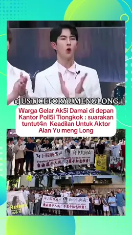 Tegak kan keadilan untuk Yu Menglong gege 💪💪💪💪#justiceforyumenglong #yumenglong #ripyumenlong #alanyu #actorchinese 