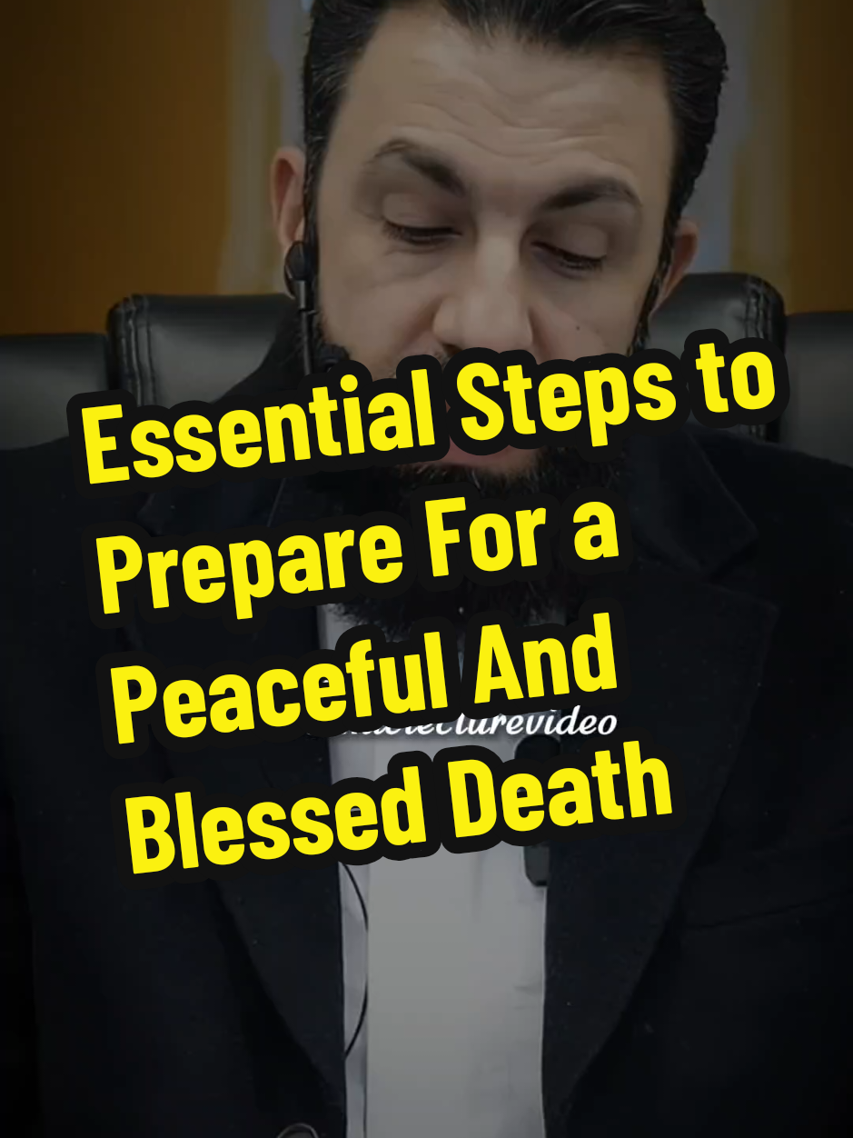 Essential Steps to Prepare For a Peaceful And Blessed Death - Belal Assaad | Subscribe to Our YouTube Channel Link in Bio 