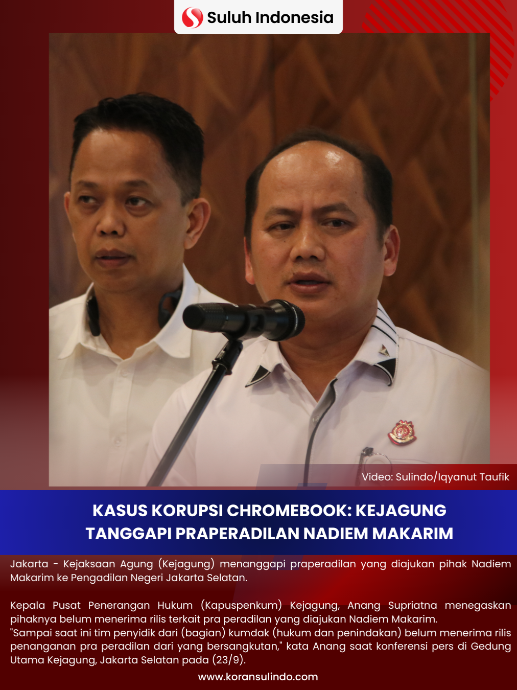 ‎Jakarta - Kejaksaan Agung (Kejagung) menanggapi praperadilan yang diajukan pihak Nadiem Makarim ke Pengadilan Negeri Jakarta Selatan.  ‎  ‎Kepala Pusat Penerangan Hukum (Kapuspenkum) Kejagung, Anang Supriatna menegaskan pihaknya belum menerima rilis terkait pra peradilan yang diajukan Nadiem Makarim. 