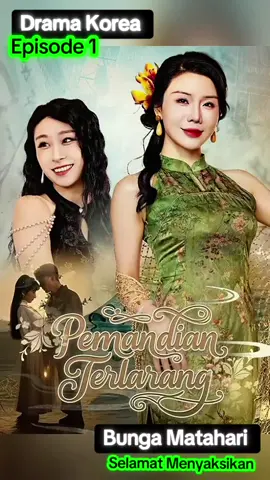 #Drama Korea #Pemandian Terlarang #Episode 1 # Bunga Matahari  #Drama Tiktok 