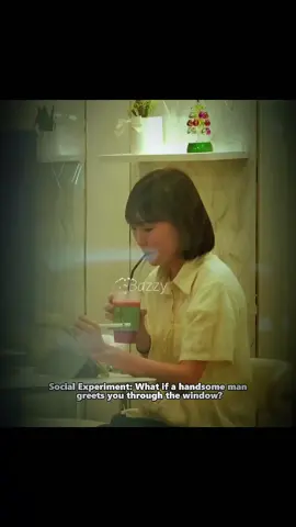 What if a handsome man greets you through the window: Social experiment  Video source: Kizzle  #kpopfyp #millionviews #foyoupage #EDIT #capcut_edit 