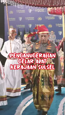 Anugrah Gelar Adat Kerajaan Sulawesi Selatan #kapolri #listyosigitprabowo #sulsel #adatsulsel 