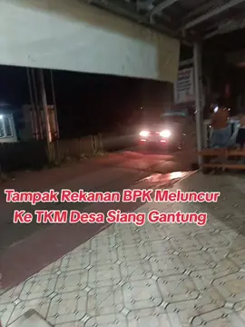 Rekanan BPK Meluncur Ke TKM Desa Siang Gantung 