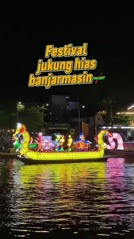 Festival jukung hias banjarmasin🥳🤩keren semuanyaa🤩 #fyp #jukunghias #banjarmasin #siring 