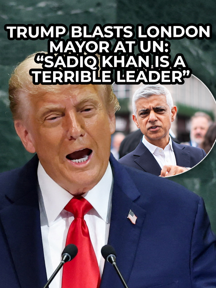 Donald Trump blasts London Mayor, Sadiq Khan, during his UN address, calling him 