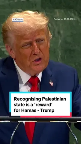 US President Donald Trump has rejected a global move toward recognition of a Palestinian state. Addressing the United Nations General Assembly, Mr Trump said that recognising a Palestinian state would be a “reward for the horrible atrocities” Hamas has committed - and he told the group to “release the hostages now”. Link in bio to read more 📲 #rtenews #us #unitednations #gaza #donaldtrump