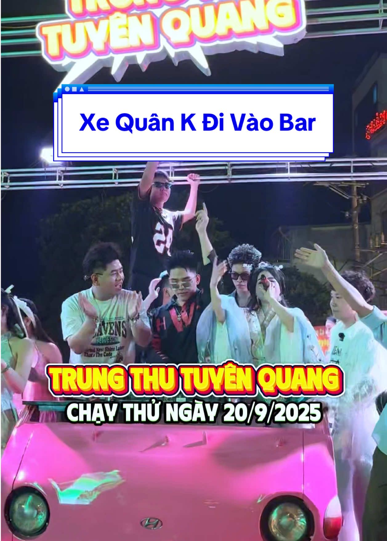 Xe Quân K Đi Vào Bar xin chào Trung Thu Tuyên Quang 🇻🇳❤️‍🔥 Hẹn anh em các ngày 2-3-4 Tháng 10 cùng Quân K và những người anh em nghệ sĩ nhé #quankdivaobarr #vtmgr #trungthutuyenquang #quannhautudo #lexman 