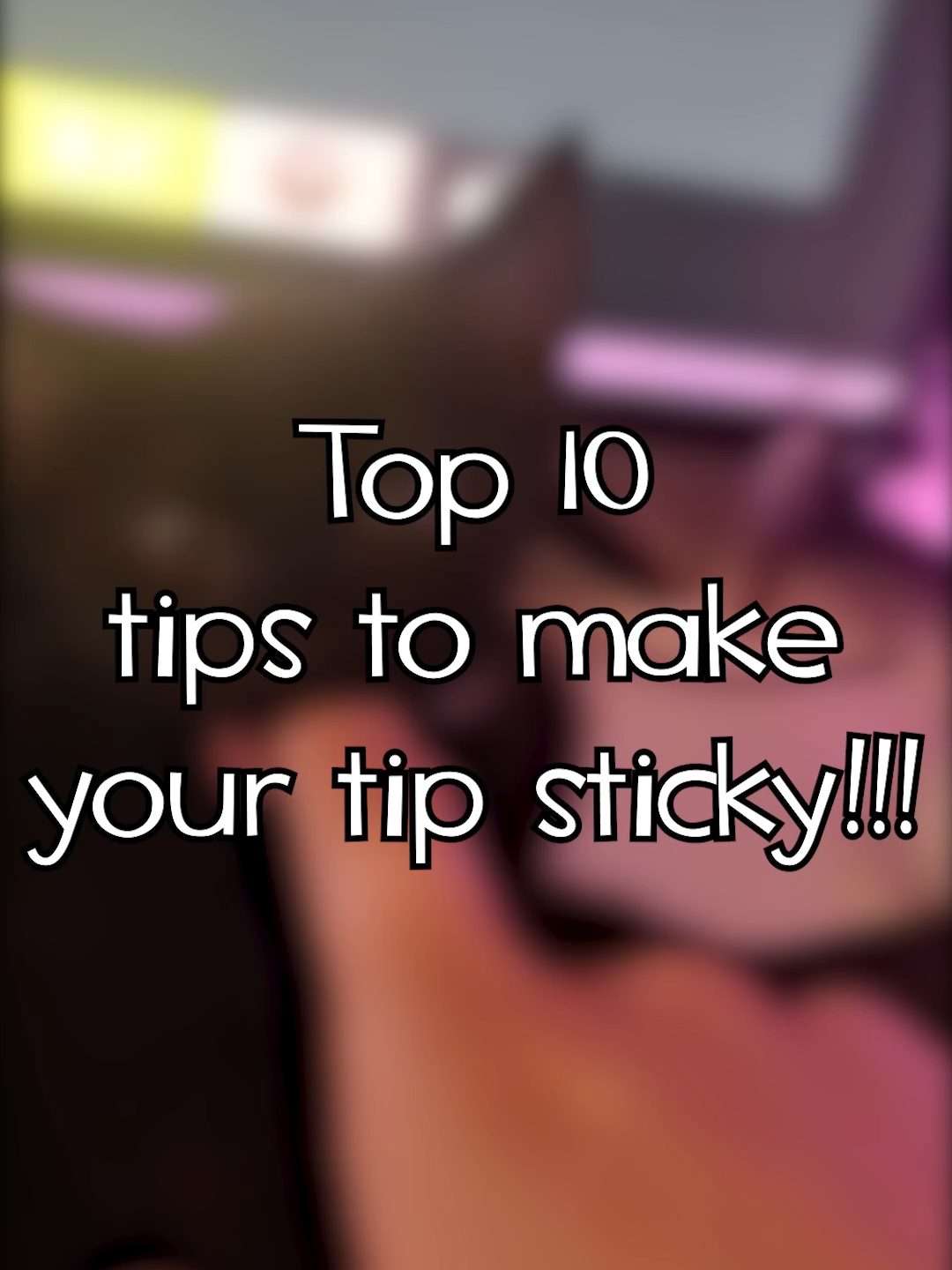 Top 10 Tips to make your tip sticky... #fiverquidnews #stickytips #tips #fyp #tricks #cat #catlover