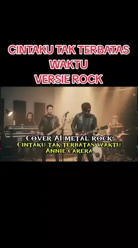 layan lagu Cintaku Tak Terbatas Waktu ( versie rock )🤘🤘🤘🤘🤘