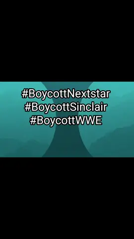 #boycottnexstar #boycottsinclair #boycottwwe pick your poison. //  imo, I think Nexstar is the most likely to budge, that's why I target them the most.