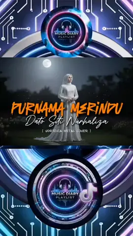 Purnama Merindu - Dato’ Sri Siti Nurhaliza | Vortexia Metal Cover [ SPECIAL REQUEST ] #purnamamerindu #sitinurhaliza #vortexia #musicdiaryplaylistviral #musicdiaryplaylist 