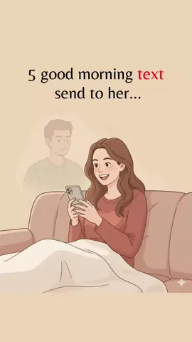 5 Good Morning Texts to Make Her Smile (The Last One is Unforgettable!). #goodmorningtexts #flirty #romantic #psychology #relationships 