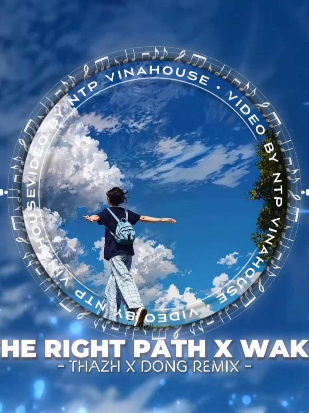 The Right Path x Wake - Thazh x Đông Remix - Ntp Vinahouse #therightpath #wake #thazhremix #dongremix #xuhuong