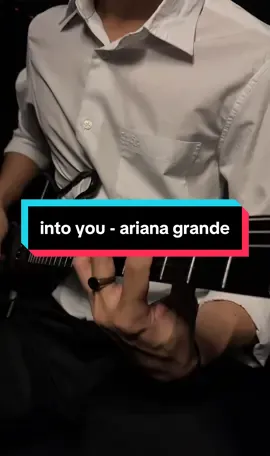 into you  #donnerhushx #donnerartist #guitartok #arianagrande 
