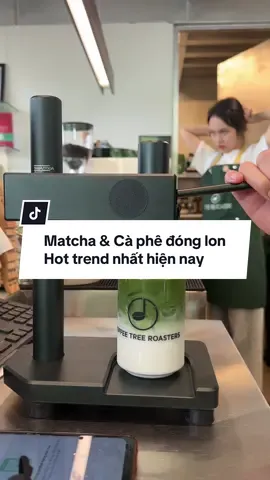 Matcha và cà phê đóng lon đang hot trend rần rần mấy nay. Hot đến nỗi có buổi sáng bán hết lon luôn.  #matcha #matchalatte #caphe #coffee #coffeetreeroasters 