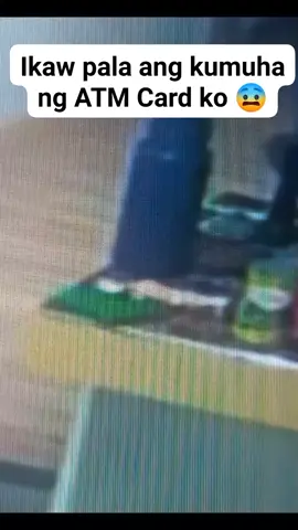 Ikaw pala ang kumuha ng ATM card ko! #hulicam #cctv #magnanakaw 