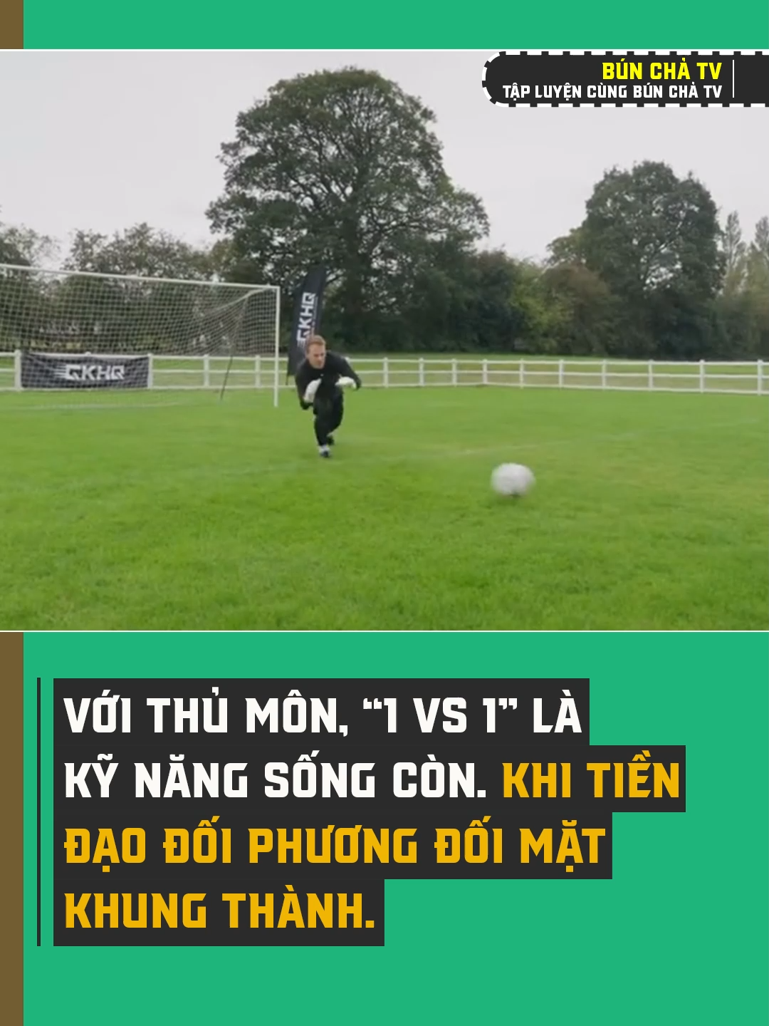 Với thủ môn, “1 vs 1” là kỹ năng sống còn. Khi tiềnđạo đối phương đối mặt khung thành. #bunchatv