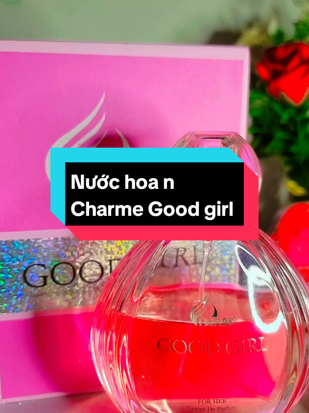 🇻🇳🇻🇳 Good girl 100ml mới  🌸 MÀU HỒNG - Mùi thơm nữ tính, quyến rũ, ngọt dịu nhưng cũng đầy sang trọng #hiencharme #nuochoanu #nuochoachinhhang #flypシ #xuhuong 