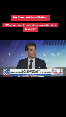 Fox News Host Jesse Watters:  “What we need to do is either leave the UN or bomb it.”  #generalassembly #un #presidenttrump #fyp #viral 