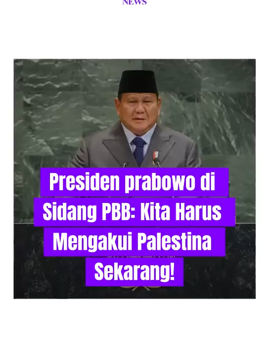 Dari mimbar dunia, Indonesia bersuara! Presiden Prabowo di Sidang PBB menyerukan pengakuan resmi bagi Palestina. #prabowo #prabowosubianto #presiden #fyp