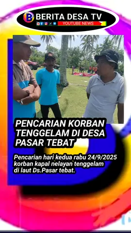 Pencarian hari kedua korban nelayan yang tenggelam di desa Pasar Tebat, satu orang lagi korban belum ditemukan bernama Bambang Hermanto warga Pondok Kelapa, Rabu (24 /9/2025)