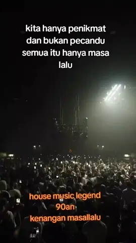 hanya penikmat bukan pecandu, semua hanya masalalu.  #house #music#legend#90s #masalalu