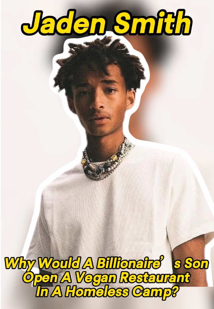 Why would a billionaire’s son open a vegan restaurant in a homeless camp?#jadensmith #foryou #celebrity#willsmith#fyp