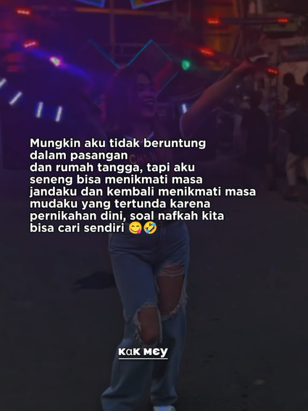 dulu takut jadi janda sekarang takut salah pilih lgi😫