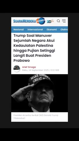 Presiden Amerika Serikat (AS) Donald Trump buka suara soal manuver sejumlah negara yang akhirnya mengakui kedaulatan Palestina hingga pujian 'setinggi langit' kepada Presiden Prabowo Subianto.  Hal ini disampaikan dalam pidatonya di  Multilateral Meeting on the Middle East di ruang konsultasi Dewan Keamanan PBB dengan sejumlah kepala negara atas undangan Trump pada selasa (23/9). Pujian Setinggi Langit Trump Untuk Prabowo Sementara itu diiringi dengan senyuman, tatapan Trump langsung mengarah ke Prabowo sembari melontarkan pujian. Presiden Trump menilai pidato Presiden Prabowo penuh ketegasan dan energi, bahkan menyebut gaya komunikasinya mampu menggugah perhatian para pemimpin dunia. 