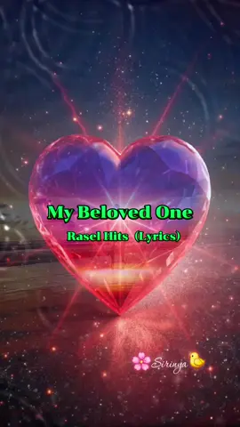 My Beloved One : Rasel Hits (Lyrics)  #mybelovedone #raselhits #lyricsvideo #🌸Sirinya🐤📷🌈☁️🎵🎶🎧🇹🇭 #CapCut @RASELHITS @🌸Sirinya🐤📷🌈☁️🎵🎶🎧🇹🇭 @🌸Sirinya🐤📷🌈☁️🎵🎶🎧🇹🇭 