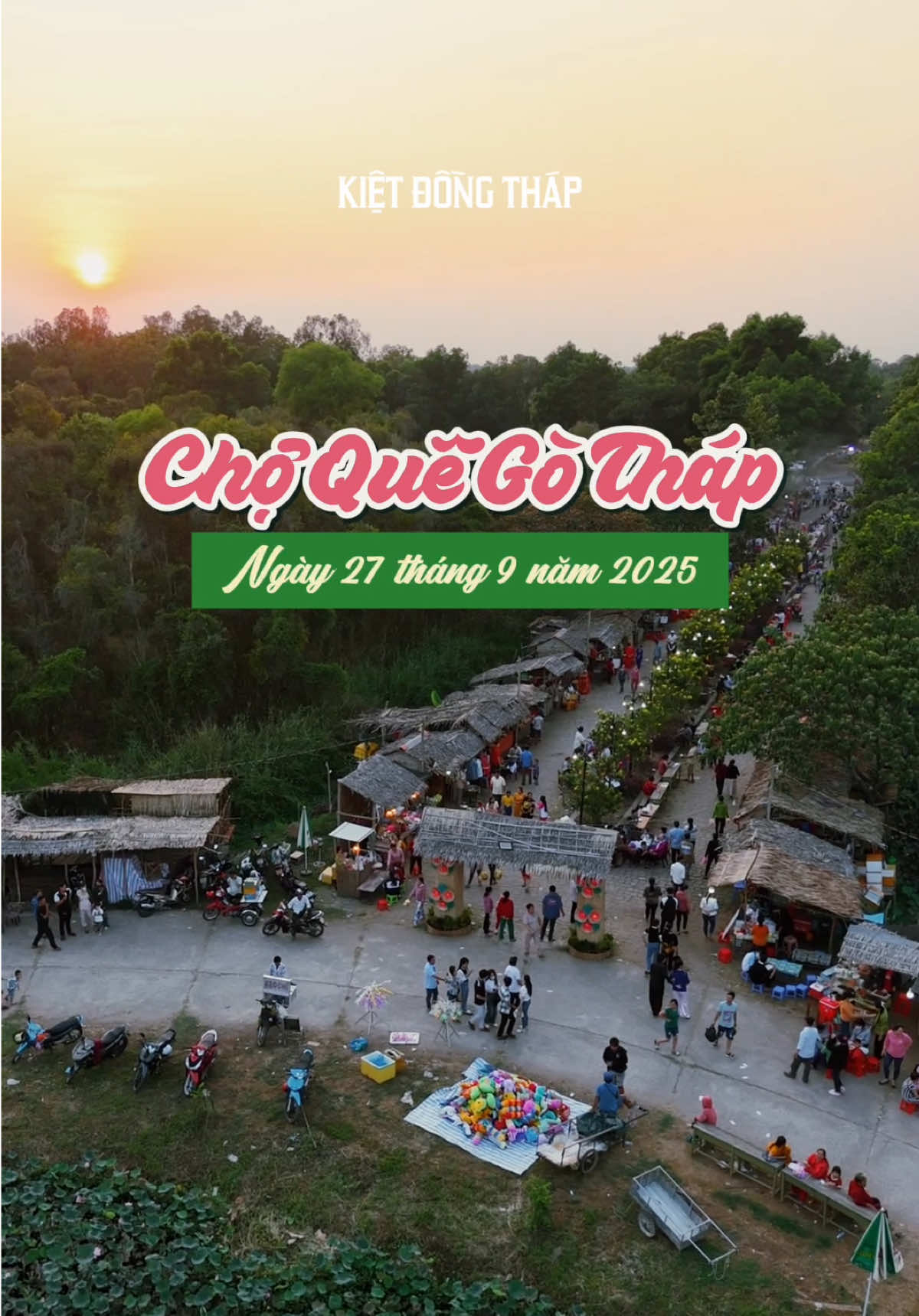 CHỢ QUÊ GÒ THÁP LẦN THỨ 38 ⏰14 giờ -20 giờ, thứ Bảy, ngày 27/9/2025 (dương lịch) Tại Khu Di tích Gò Tháp, ấp Gò Tháp, xã Đốc Binh Kiều, tỉnh Đồng Tháp #kietdongthap #dongthap #thapmuoi #choquegothap #khudulichdongsen 