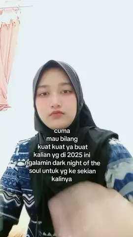 kuat kuat buat kita semua pokonya mah ya #darknightofthesoul #spiritualawakening #2025 