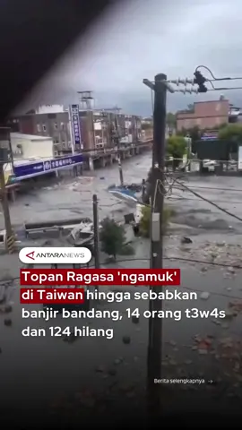 Topan Ragasa 'ngamuk' di Taiwan hingga sebabkan banjir bandang, 14 orang t3w4s dan 124 hilang #topanragasa #taiwan #topantaiwan #banjirbandang #banjirhualien 