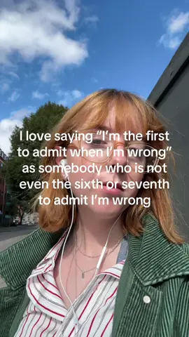 probably because I’m never wrong 