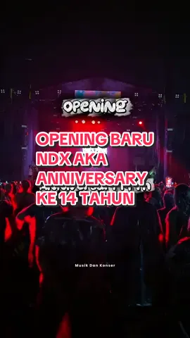 Opening baru spesial anniversary @NDX AKA ke 14 Tahun  . #ndxaka #opening #anniversaryndx14th  #musik #konser 