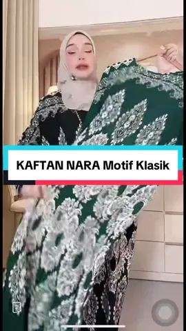 KAFTAN NARA Motif Klasik #fyppppppppppppppppppppppp #racunintiktok #fyptiktok #jomgrabsekarang 