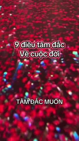 9 điều tâm đắc Về cuộc đời#xuhuong 
