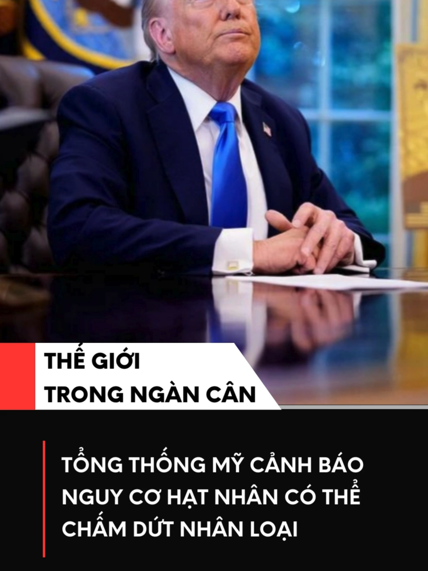 Tổng thống Mỹ: Thế giới có thể đi đến hồi kết nếu vũ khí hạt nhân được sử dụng. #my #hatnhan #thegioi