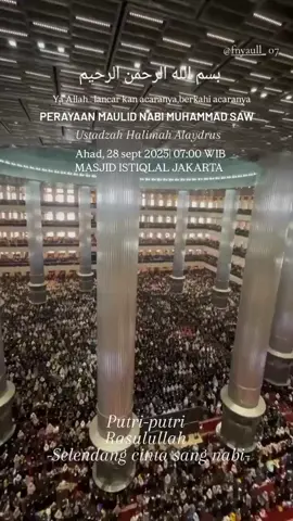 maulid nabi Muhammad Saw masjid Istiqlal Jakarta  Ahad,28 September 2025 bersama Ustadzah Halimah Alaydrus  #ustadzahhalimahalaydrus  #halimahalaydrus  #maulidnabi  #istiqlal  #infokajianjakarta 