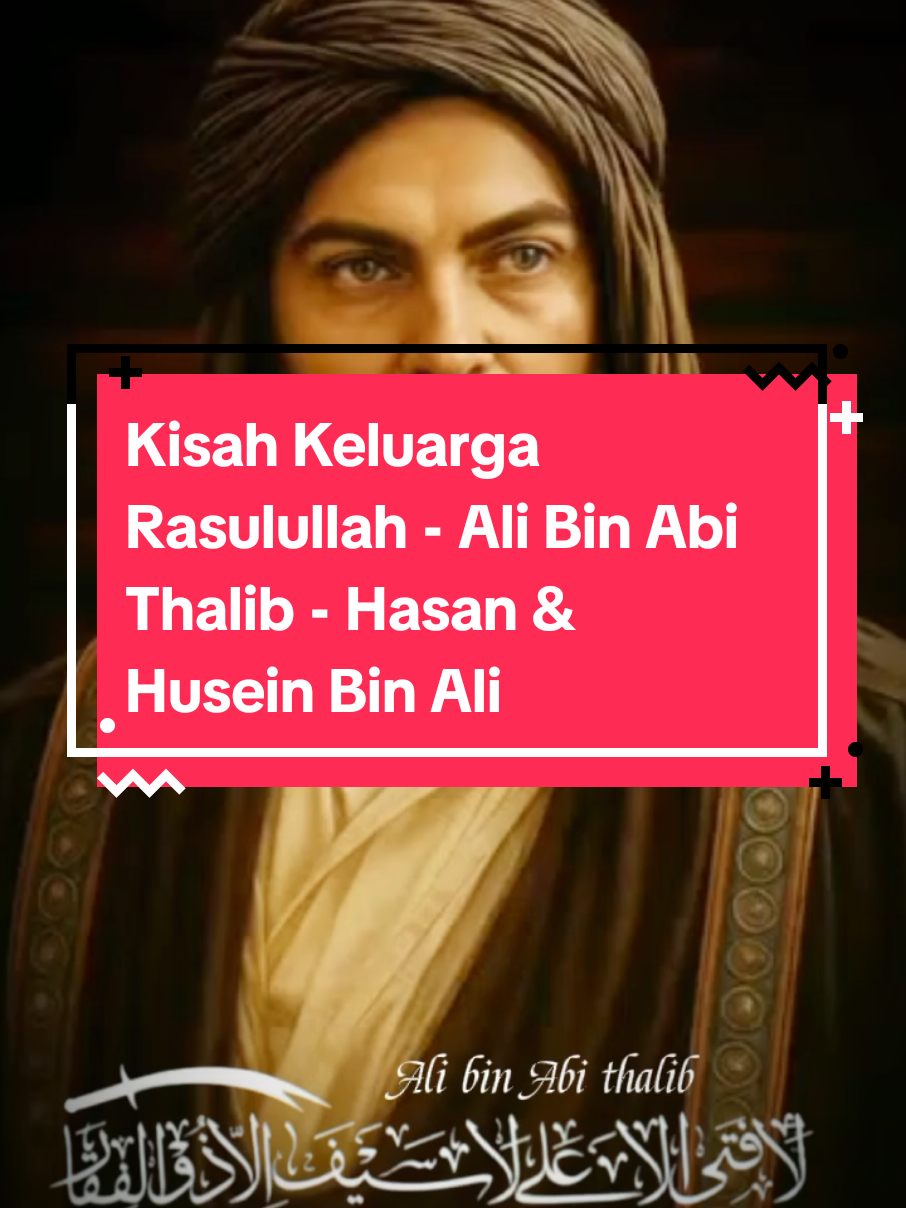 #kisah #ali_bin_abi_thalib #cucu_rasulullah  Kisah Keluarga Rasulullah - Ali Bin Abi Thalib - Hasan & Husein Bin Ali