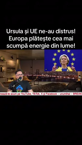 Ursula și UE ne-au distrus! Europa plătește cea mai scumpă energie din lume! #breakingnews #unumihai #stiriromania #stiri #fyp 