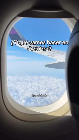 Y que vamos hacer en Octubre #quevamoshacerenoctubre #viajes #avion