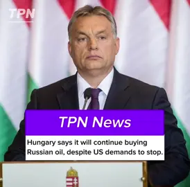 🇭🇺🇷🇺 Hungary says it will continue buying Russian oil, despite US demands to stop.#fyp #viral #news #goviral #USA 