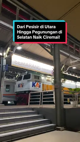 naik si pelari ciamik penghubung pesisir utara dengan pegunungan selatan, ciremai! ⛰️ #fyp #kai121 #keretaapikita #ciremai #semarangtawang #bandung 