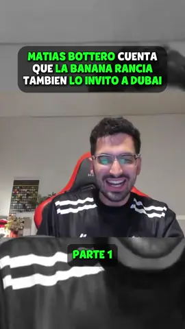 MATIAS BOTTERO CUENTA QUE BANANA RANCIA TAMBIEN LO INVITO A DUBAI (PARTE 1)  #fyp #mernuel #moski #davooxeneize #kick 