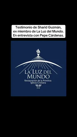 Testimonio de Sharid Guzmán,  ex miembro de La Luz del Mundo. En entrevista con Pepe Cárdenas. #fyp #parati #laluzdelmundo #michoacan #noticia 